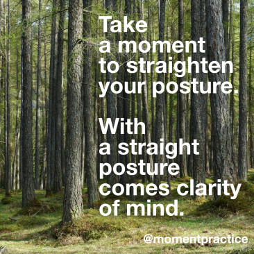 moment practice 6 straighten posture